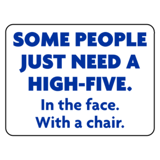 Some People Need A High Five Sticker (Blue)